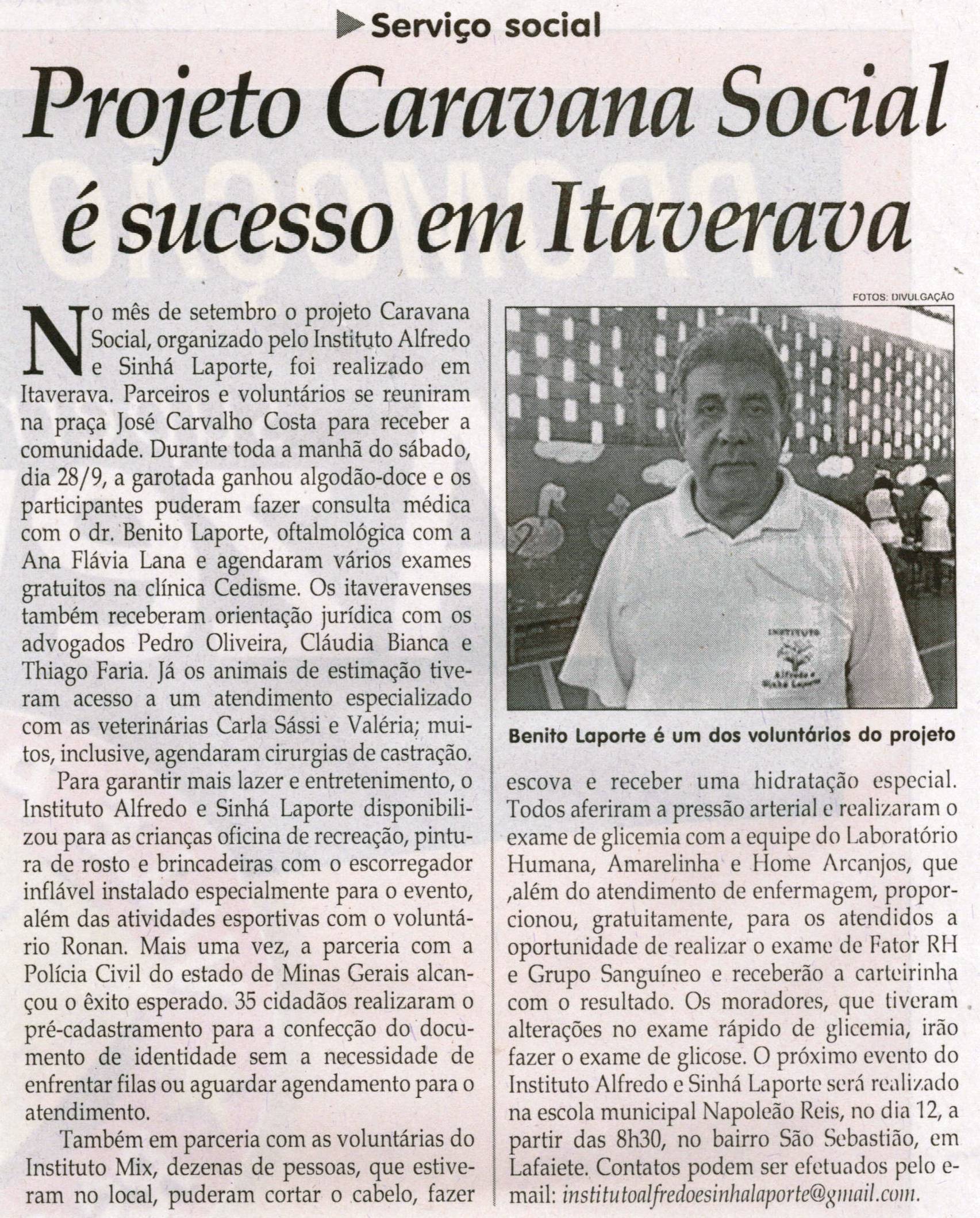 Projeto Caravana Social é sucesso em Itaverava. Jornal Correio da Cidade, Conselheiro Lafaiete, 05 out. 2013 a 11 out. 2013, Política, p. 06.