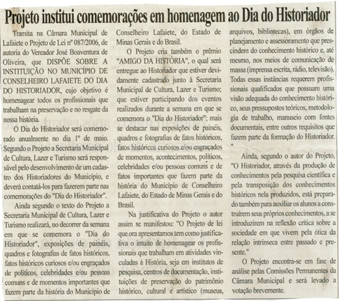  Projeto institui comemorações em homenagem ao Dia do Historiador. Folha Livre, Conselheiro Lafaiete, 05 ago. 2006, 282ª ed., p. 09.