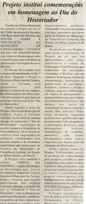 Projeto institui comemorações em homenagem ao Dia do Historiador. Jornal Nova Gazeta, Conselheiro Lafaiete, 05 ago. 2006, 424ª ed., p. 10.