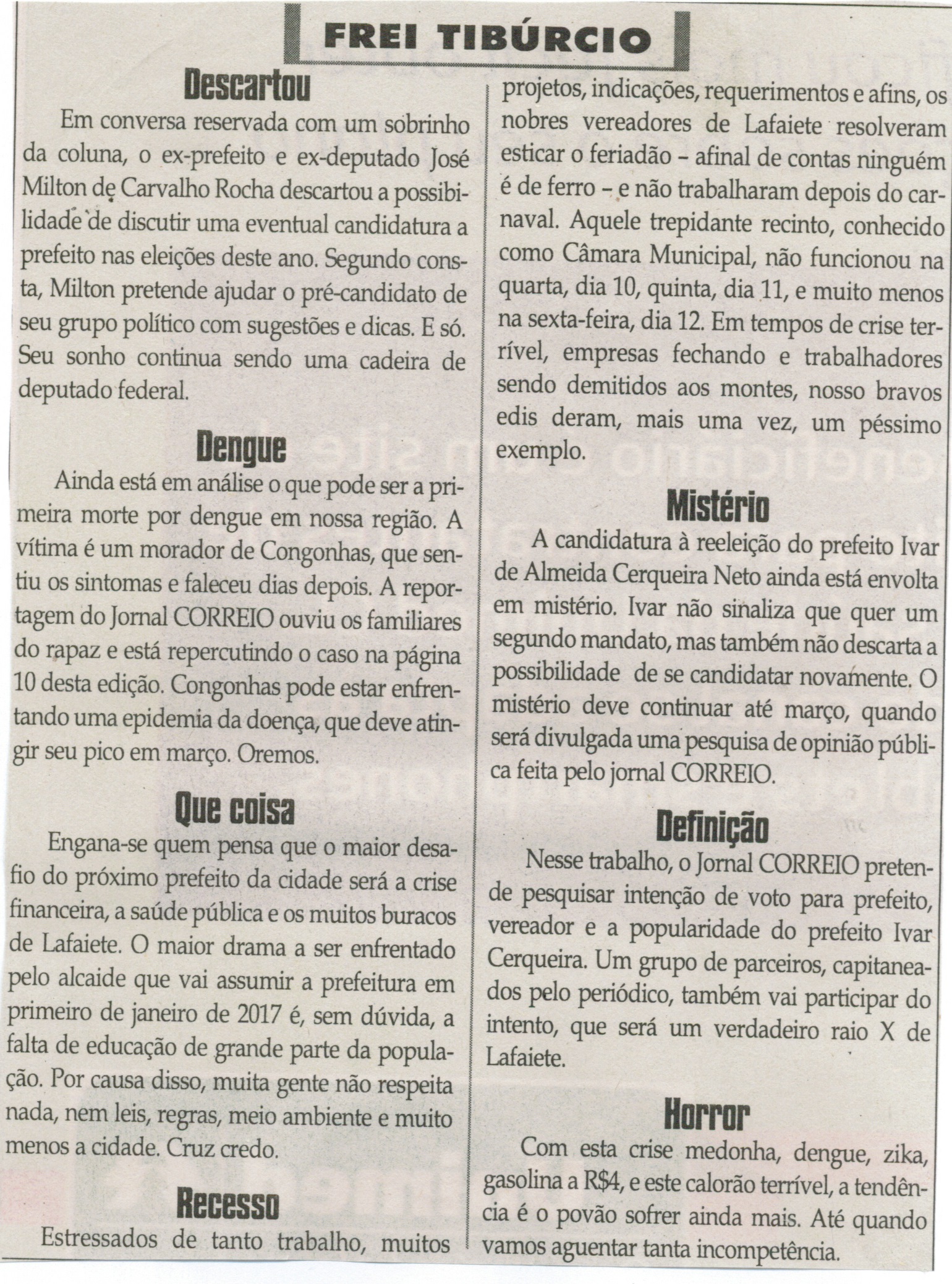 Recesso. Jornal Correio da Cidade, Conselheiro Lafaiete, 13 a 19 fev. 2016, 1304ª ed., Caderno Opinião, Frei Tibúrcio, p. 8.