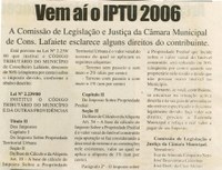  Vem aí o IPTU 2006 a Comissão de Legislação e Justiça da Câmara Municipal de Cons. Lafaiete esclarece alguns direitos do contribuinte. Jornal Nova  Gazeta, 29 abr. 2006, 410ª ed. p. 12.
