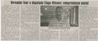Vereador Ivar e deputado Tiago Ulisses: um compromisso social. Jornal Correio da Cidade, Conselheiro Lafaiete,  16 jan. 2010, p. 04.