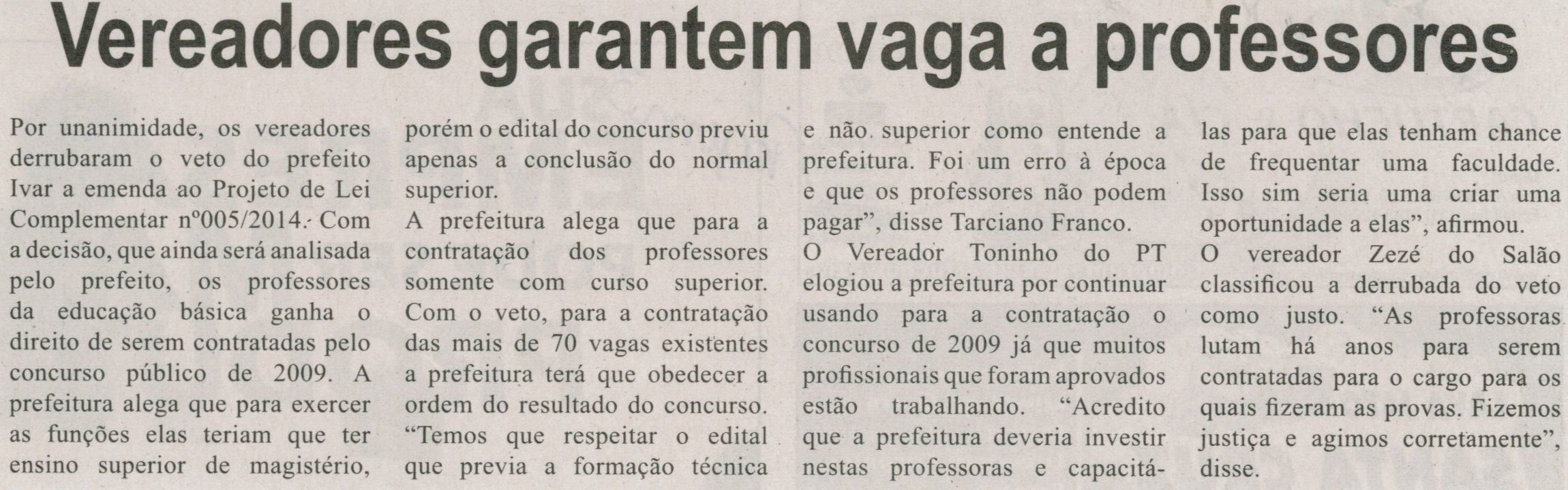 Vereadores garantem vaga a professores. Correio de Minas, Conselheiro Lafaiete, 31 mai. 2014, p. 3.