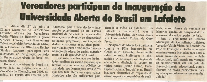 Vereadores participam da inauguração da Universidade Aberta do Brasil em Lafaiete. Jornal O Dossiê, Conselheiro Lafaiete, 04 ago 2007, 164ª ed., p.13.