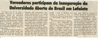 Vereadores participam da inauguração da Universidade Aberta do Brasil em Lafaiete. Jornal O Dossiê, Conselheiro Lafaiete, 04 ago 2007, 164ª ed., p.13.