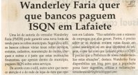 Wanderley Faria quer que bancos paguem ISQN em Lafaiete. Jornal Correio da Cidade, 06 mar. 2010, ed. 999, p. 19.