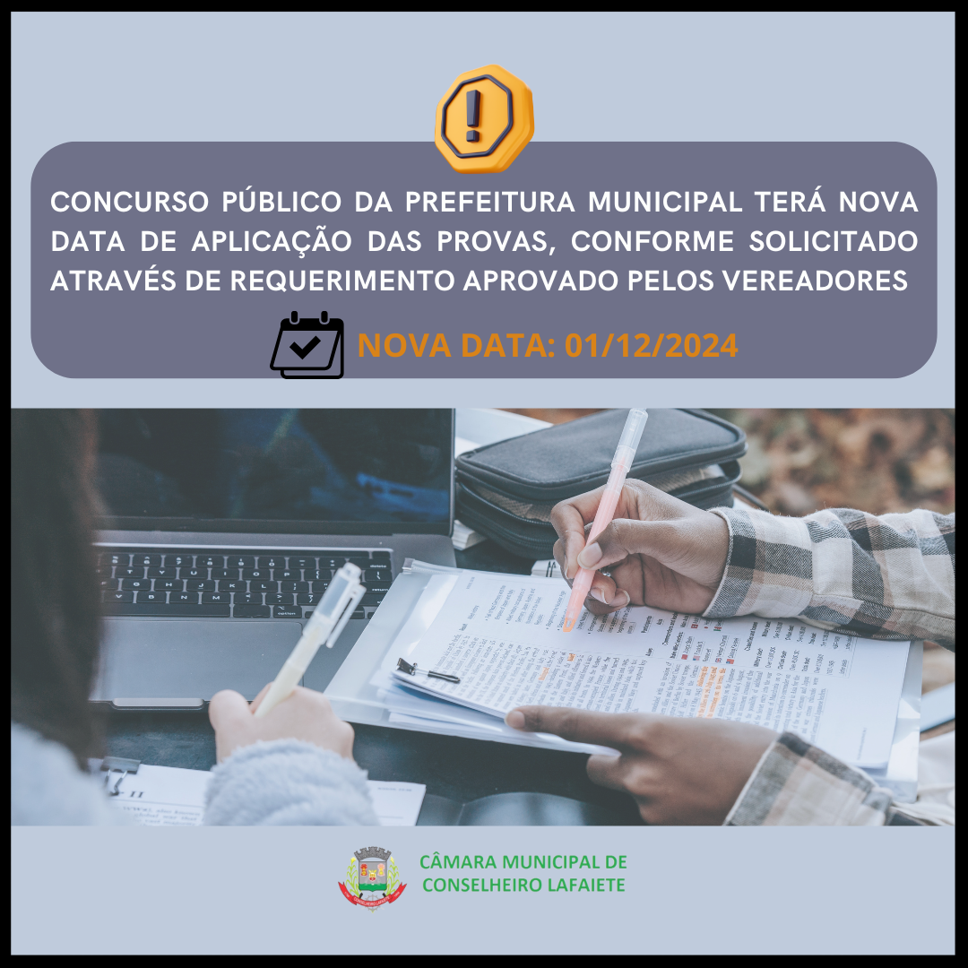 CONCURSO PÚBLICO DA PREFEITURA MUNICIPAL TERÁ NOVA DATA DE APLICAÇÃO DAS PROVAS, CONFORME SOLICITADO ATRAVÉS DE REQUERIMENTO APROVADO PELOS VEREADORES