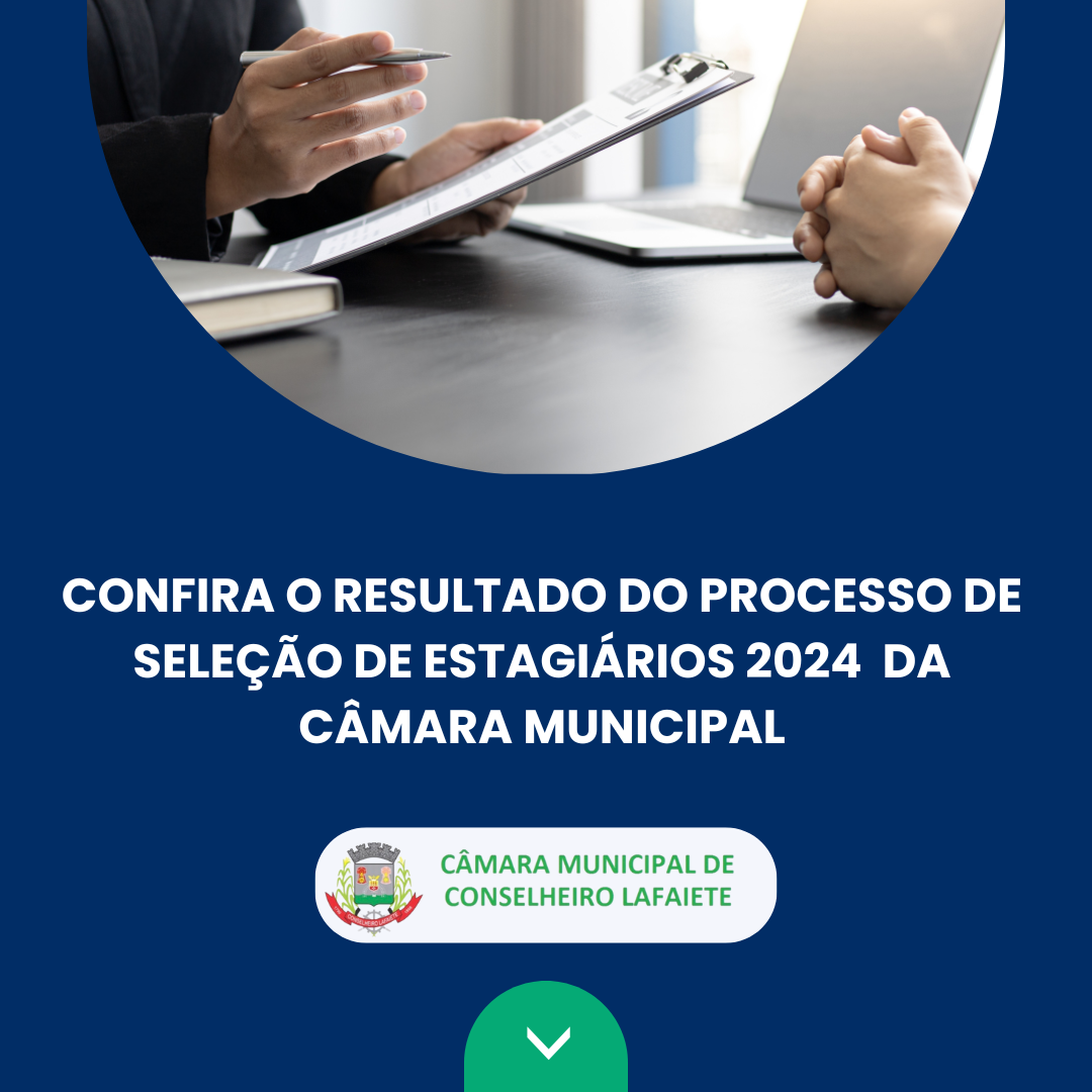 CONFIRA O RESULTADO DO PROCESSO DE  SELEÇÃO DE ESTAGIÁRIOS 2024